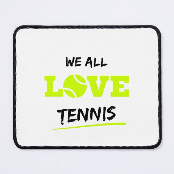 Item preview, We All Love Tennis - For Tennis lovers, love tennis designed and sold by TieBreak-Tennis.