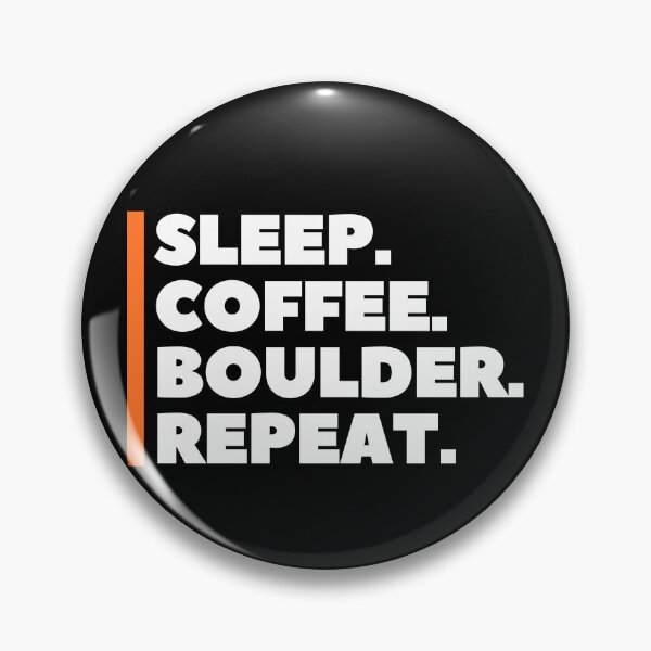 Item preview, Sleep. Coffee. Boulder. Repeat. Cool Bouldering designed and sold by Boulder Design Co.