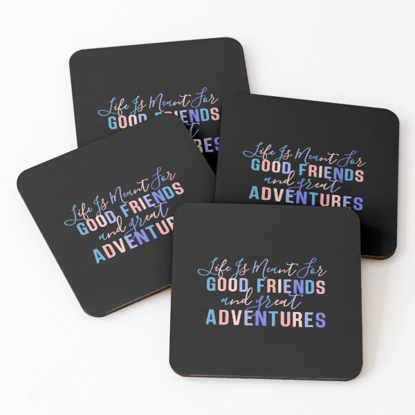 Item preview, Life Is Meant For Good Friends And Great Adventures designed and sold by InnaPo ⭐⭐⭐⭐⭐.