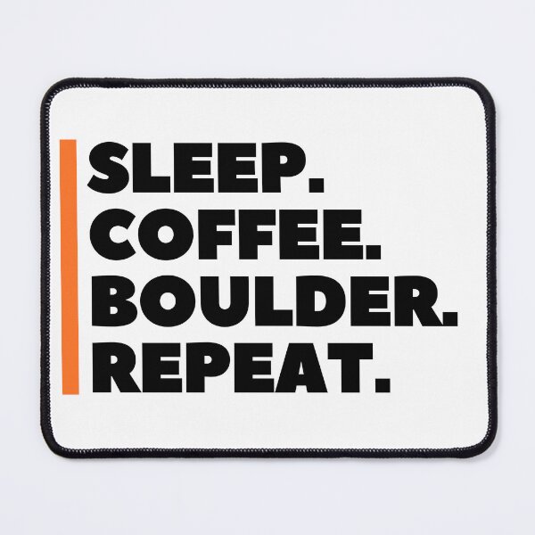 Item preview, Sleep. Coffee. Boulder. Repeat. Cool Bouldering designed and sold by Boulder Design Co.