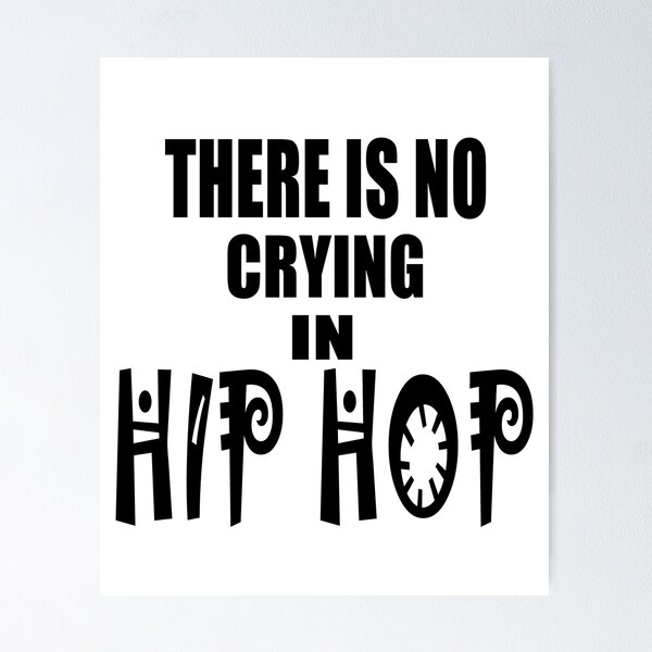 Item preview,  There is no crying in hip hop designed and sold by Soudesign99.