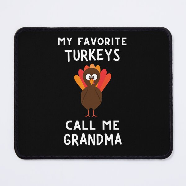 Item preview, My Favorite Turkeys Call Me Grandma designed and sold by Anton Ashraf.
