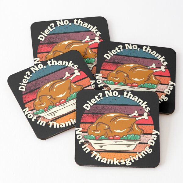 Item preview, Diet not thanks Not in Thanksgiving Day designed and sold by kubix81.