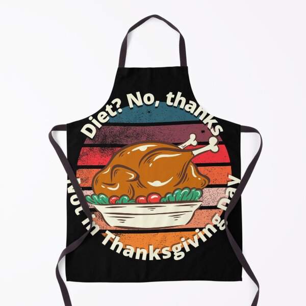 Item preview, Diet not thanks Not in Thanksgiving Day designed and sold by kubix81.
