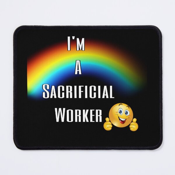 Item preview, I'm A Sacrificial Worker designed and sold by WarblyZombie.