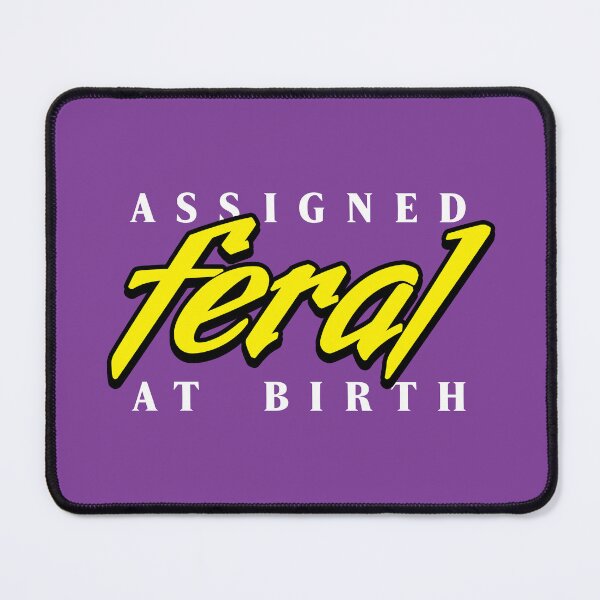 Item preview, Assigned Feral At Birth (Non-binary) designed and sold by Salem Pierce.