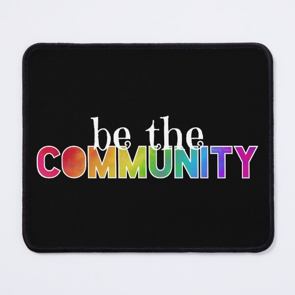 Item preview, Be the Community 2022 designed and sold by Art by Veya.