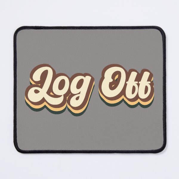 Item preview, Log Off designed and sold by dmbdana.
