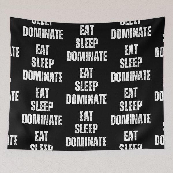 Item preview,  Eat sleep dominate. Positive Affirmation stickers and tshirts  designed and sold by Pugnaciousprint.