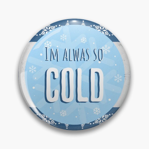 Item preview, I'm Always So Cold designed and sold by Ironicdoll.