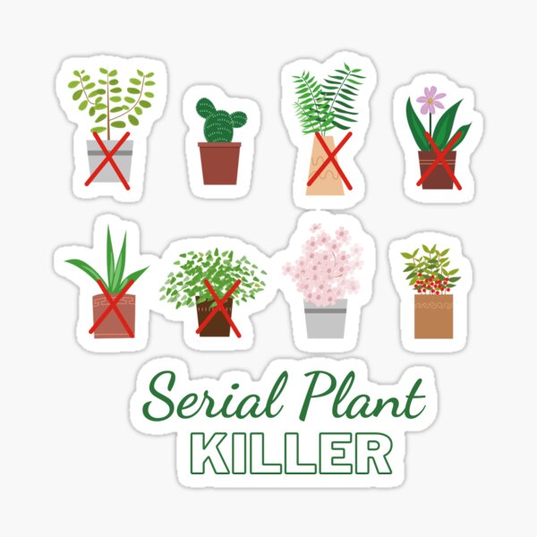 "Serial Plant Killer" Sticker For Sale By Ontheshore | Redbubble