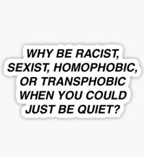 Why be racist? Sticker