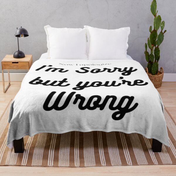 Item preview, I Am Sorry But You Are Wrong designed and sold by Oichiana.
