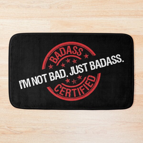 Item preview, I'M NOT BAD. JUST BADASS. designed and sold by fullyballed.