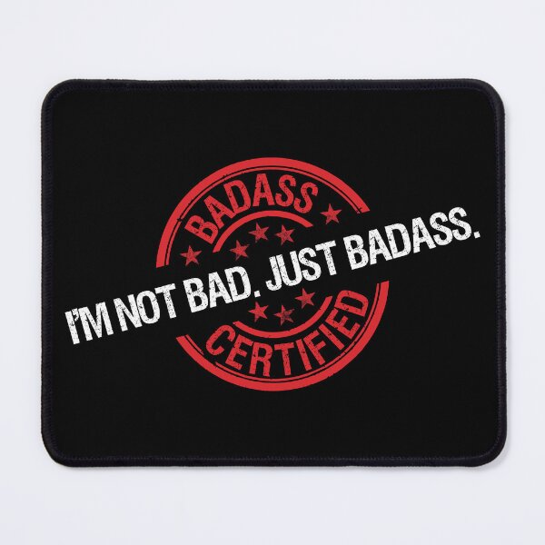 Item preview, I'M NOT BAD. JUST BADASS. designed and sold by fullyballed.