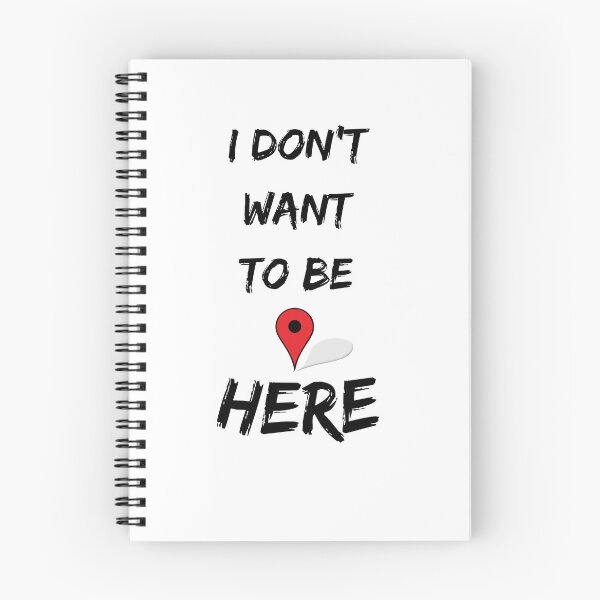 Item preview, I don' want to be here designed and sold by Hello-Green.