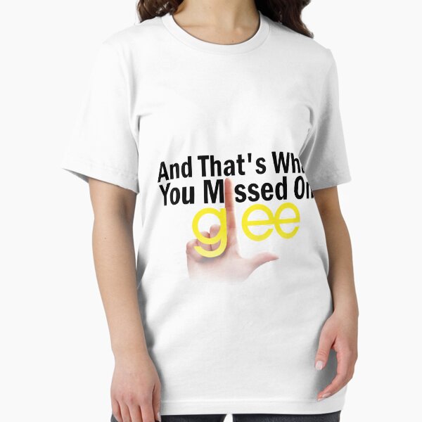 And That's What You Missed On Glee Essential T-Shirt