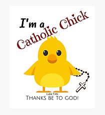 Catholic Chick - Thanks be to God Photographic Print