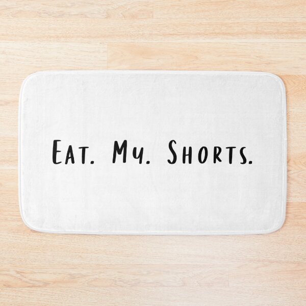 Item preview, Eat. My. Shorts designed and sold by beckahbrooks.