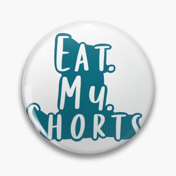 Item preview, Eat. My. Shorts. designed and sold by beckahbrooks.