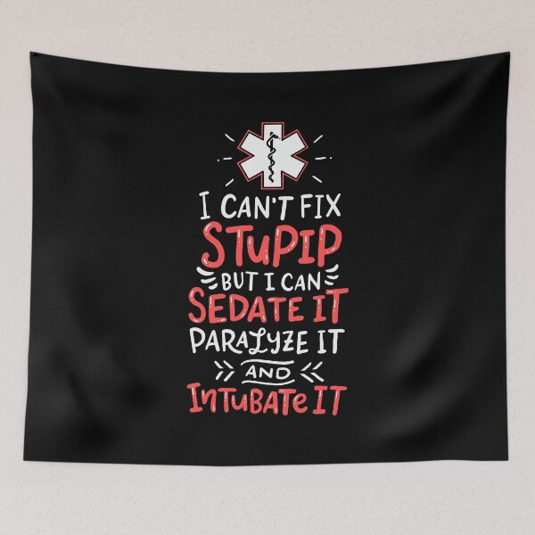 Item preview, I Can't Fix Stupid But I Can Sedate it Paramedics EMT designed and sold by Team150Designz.
