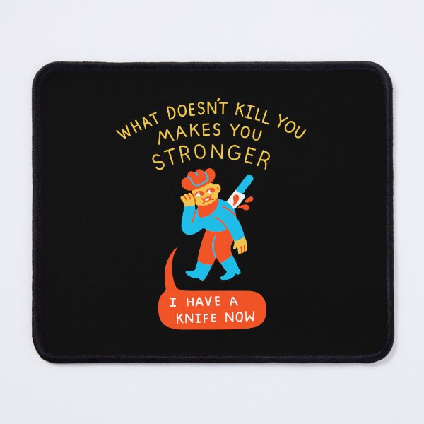 Item preview, What Doesn't Kill You Makes You Stronger designed and sold by obinsun.