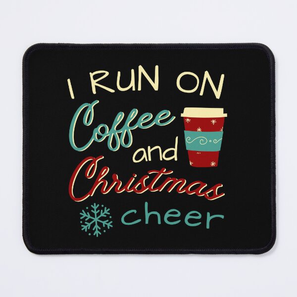 Item preview,  I Run On Coffee and Christmas Cheer Cute designed and sold by Hic21.
