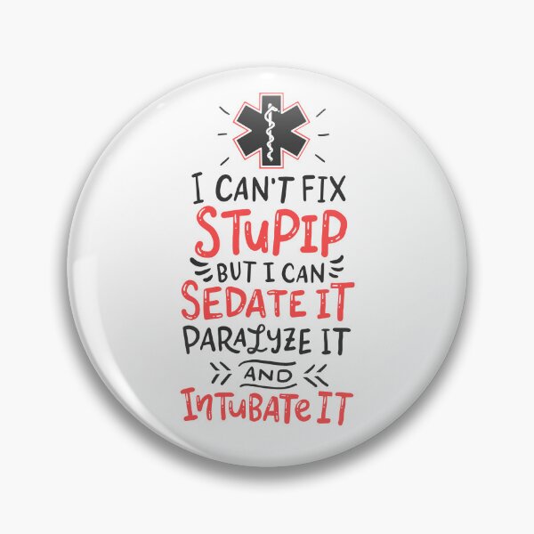 Item preview, I Can't Fix Stupid But I Can Sedate it Paramedics EMT designed and sold by Team150Designz.