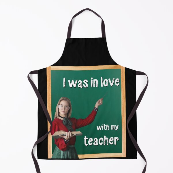 Item preview, I was in love with my teacher Design designed and sold by Pistacchio Graphic.