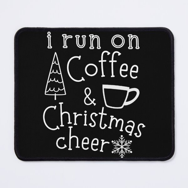 Item preview, I Run On Coffee and Christmas Cheer Funny designed and sold by Hic21.