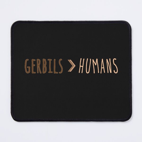 Item preview, Gerbils are better then humans designed and sold by Becky-Marie.