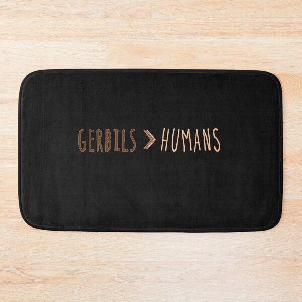 Item preview, Gerbils are better then humans designed and sold by Becky-Marie.