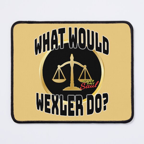 Item preview, What Would Wexler Do? designed and sold by Fanarchist.
