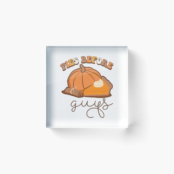 Item preview, Pies Before Guys designed and sold by RitaMaye.