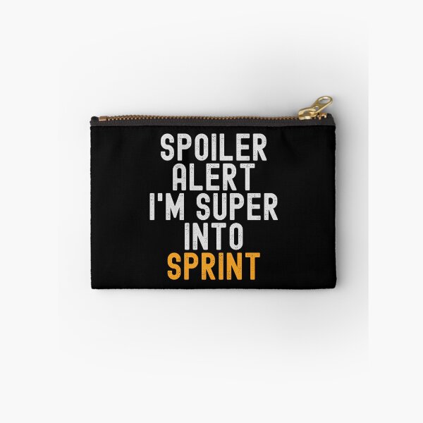 Item preview, Funny Spoiler Alert I'm Super Into Sprint designed and sold by kindxinn.