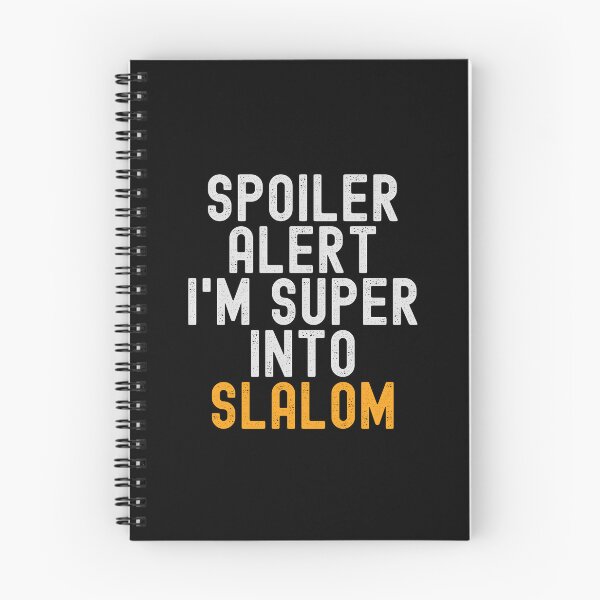 Item preview, Funny Spoiler Alert I'm Super Into Slalom designed and sold by kindxinn.
