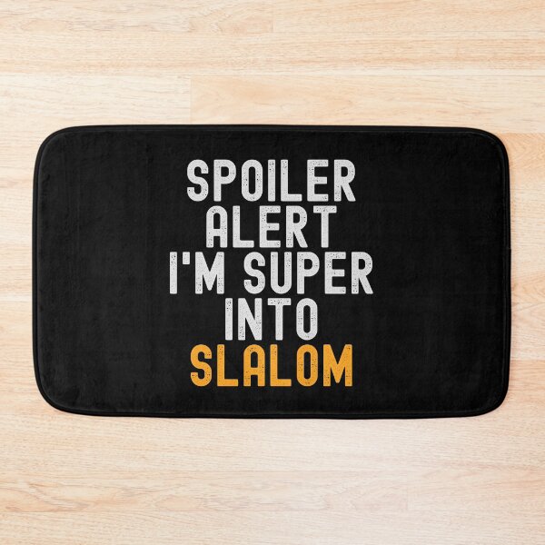 Item preview, Funny Spoiler Alert I'm Super Into Slalom designed and sold by kindxinn.