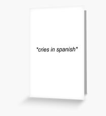 cries in spanish Greeting Card