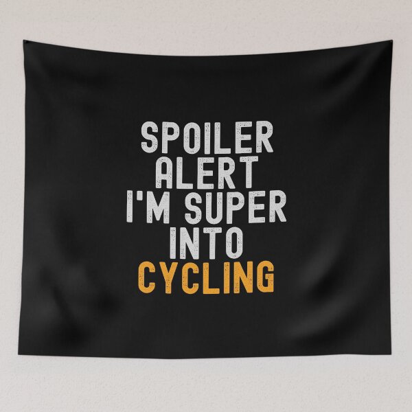 Item preview, Funny Spoiler Alert I'm Super Into Cycling designed and sold by kindxinn.