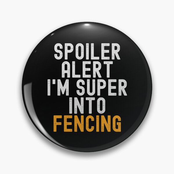 Item preview, Funny Spoiler Alert I'm Super Into Fencing designed and sold by kindxinn.