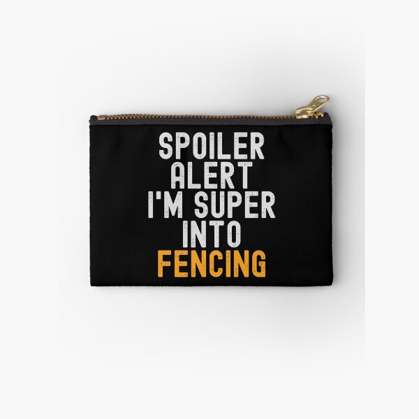 Item preview, Funny Spoiler Alert I'm Super Into Fencing designed and sold by kindxinn.
