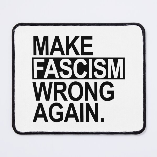 Item preview, Make Fascism Wrong Again (black) designed and sold by Thelittlelord.