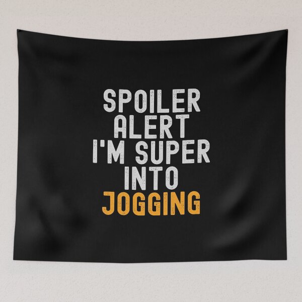 Item preview, Funny Spoiler Alert I'm Super Into Jogging designed and sold by kindxinn.