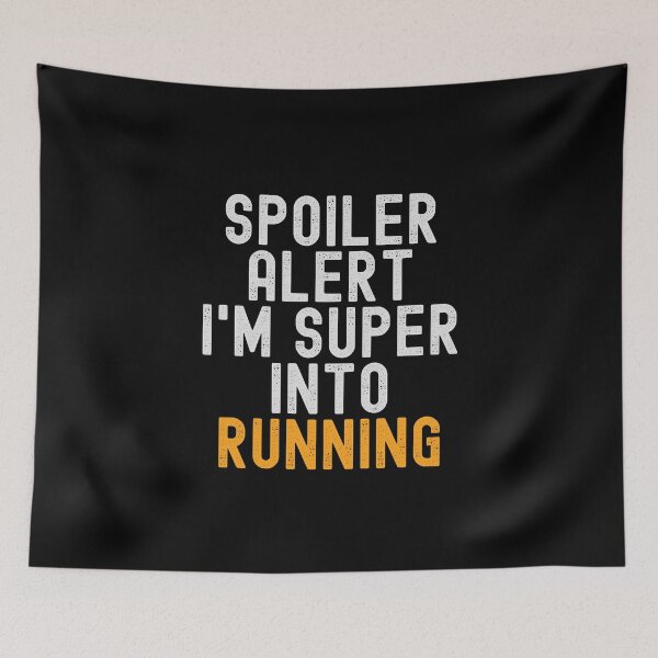 Item preview, Funny Spoiler Alert I'm Super Into Running designed and sold by kindxinn.