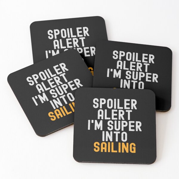 Item preview, Funny Spoiler Alert I'm Super Into Sailing designed and sold by kindxinn.