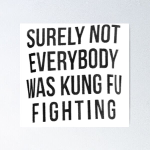 Item preview, Surely Not Everyone Was Kung Fu Fighting Essential T-Shirt designed and sold by AYOUBITO.