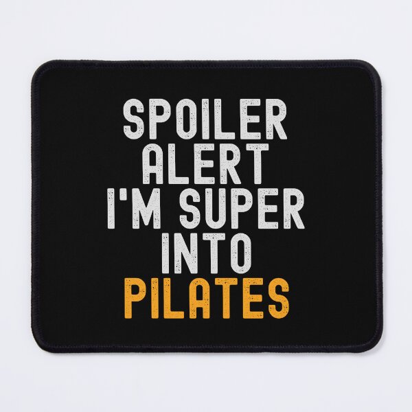 Item preview, Funny Spoiler Alert I'm Super Into Pilates designed and sold by kindxinn.