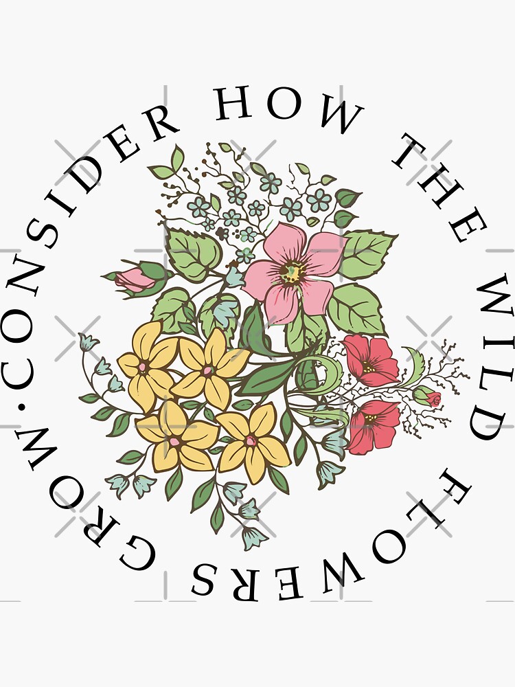 "Consider how the wild flowers grow " Sticker for Sale by studiox