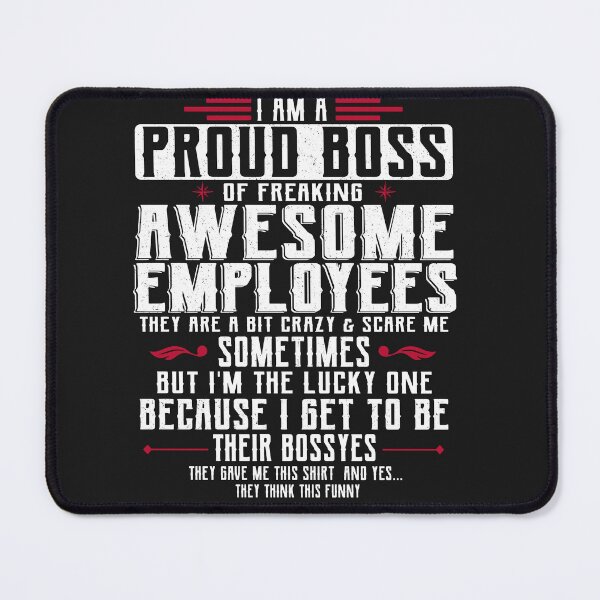 Item preview, I Am A Proud Boss Of Freaking Awesome Employees designed and sold by Lazza-Tracks.