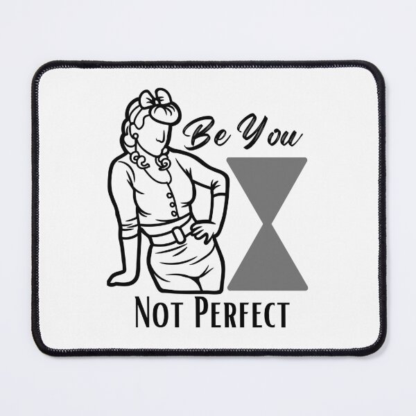 Item preview, Be You Not Perfect Curvy Woman support design for Woman of Beauty, Curves and Volume designed and sold by tranquilbeach.